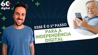 ESSE É O 1º PASSO PARA A INDEPENDÊNCIA DIGITAL.