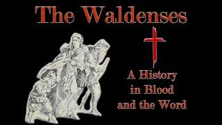 History Video #6 - The Waldenses