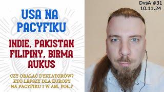 DvsA #31: Trump i nowa administracja USA wobec Pacyfiku: Indie, Filipiny, AUKUS, Pakistan, Birma