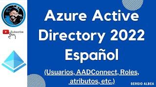 02 -  ‍‍‍Empezar en Azure Active Directory 01 (Crear Usuarios, AADConnect, Roles, atributos.)