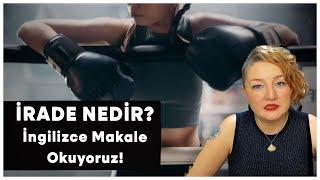 İrade Nedir? - İngilizce Metin Okuma-Anlama