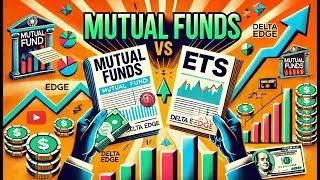 Mutual Funds vs ETFs | Delta Edge Artificial Intelligence