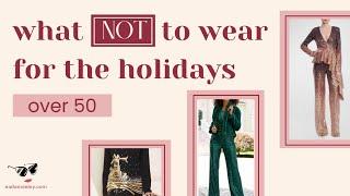 What Not To Wear For the Holidays Over 50