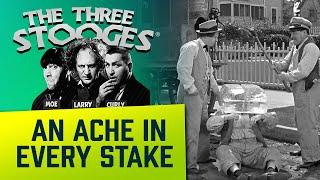 The THREE STOOGES - Ep. 57 - An Ache In Every Stake