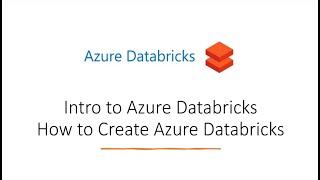 Intro to Azure Databricks and How to Create Azure Databricks workspace and cluster