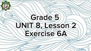 Grade 5, Unit 8, Lesson 2, Exercise 6A