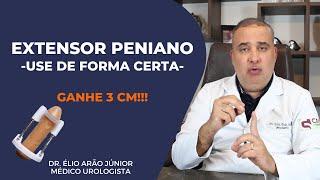 EXTENSOR PENIANO - Saiba tudo sobre | Dr. Élio Arão Júnior #extensorpeniano #alongadorpeniano