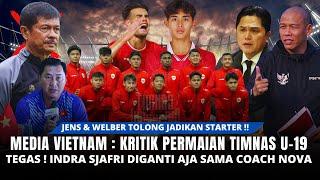 Media Vietnam Remehkan Timnas U-19, Coach Indra Sjafri Out, Diganti Sama Coach Nova Aja !!