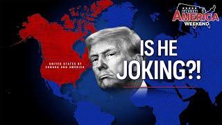 Is Donald Trump serious about Canada? | Planet America