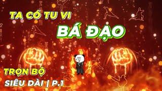 Trọn Bộ | Ta Có Tu Vi Bá Đạo - Hành Trình Tu Luyện Tu Vi Để Báo Thù Cho Gia Đình | P.1 | QQ VietSub