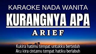 ARIEF - Kurangnya Apa (Karaoke Female Key Nada Wanita +2 Dm)