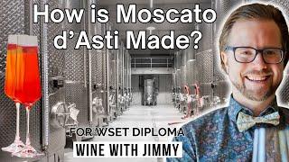 How is Moscato d'Asti made? For WSET Level 4 (Diploma)