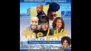 Southern University Gospel Choir Presents | The Live Experience | Praising In The Pandemic