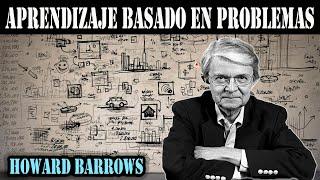 Aprendizaje Basado en Problemas | Howard Barrows