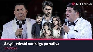 Handalak - Sevgi iztirobi serialiga parodiya