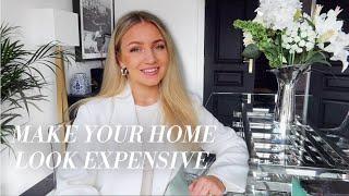 10 WAYS TO MAKE YOUR HOME LOOK EXPENSIVE