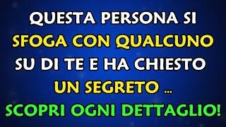 Messaggio degli Angeli Oggi  QUESTA PERSONA SI SFOGA CON QUALCUNO SU DI TE E HA CHIESTO UN SEGRETO!