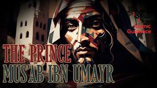The Prince Who Died Leaving Nothing - Mus'ab Ibn Umayr (R)