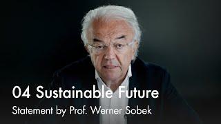 Ways to a Sustainable Future – Statement by Prof. Werner Sobek