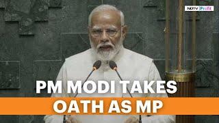 PM Modi Takes Oath As MP In New Parliament