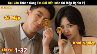 Review Phim: Gọi Vốn Thành Công Em Gái Hốt Luôn Cá Mập Nghìn Tỷ | Full | Hãy Gọi Tôi Là Tổng Giám