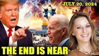 Julie Green PROPHETIC WORD  [JULY 20, 2024] "THE END IS NEAR" URGENT Prophecy