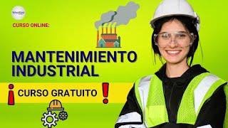  CURSO: MANTENIMIENTO INDUSTRIAL ¡ACCESO GRATIS!   PARTE 2