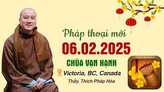 Pháp thoại 06.02.2025 - Thầy Thích Pháp Hòa (Lá Xăm Đầu Năm Mới 2025)