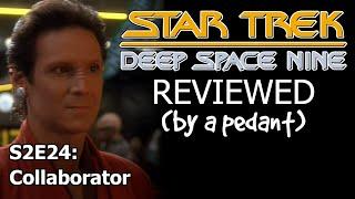 Deep Space Nine Reviewed! (by a pedant) S2E24: COLLABORATOR