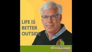 Life is better outside, Scott Wentworth