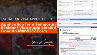 What to fill in the "IMM5257 Application for a temporary resident visa made outside of Canada" form