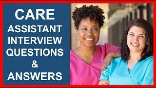 Care Assistant INTERVIEW QUESTIONS and ANSWERS!