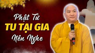 Những Điều Cần Biết Khi Tu Tại Gia - Tu Sao Cho Có Phước | Thích Phước Tiến Vấn Đáp