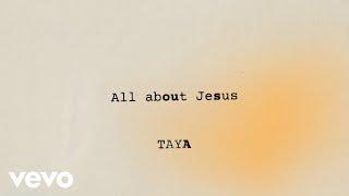 TAYA - All About Jesus (Radio Version) (Official Lyric Video)