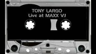 Tony Largo - Live @ Maxx V1 (1993) Los Angeles