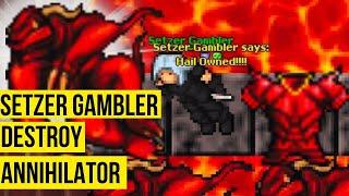 Tibia Retro - Setzer Gambler DESTROYED annihi (7.4 JULERA 2005)