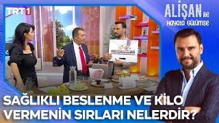 Dr. Murat Topoğlu'ndan sağlıklı beslenme ve kilo verme sırları! | @AlisanileHayataGulumseTRT