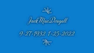 Homegoing Service for John "Jack" MacDougall February 5, 2022