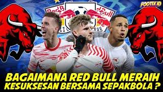 Bagaimana Red Bull Meraih Kesuksesan Bersama Sepakbola ?