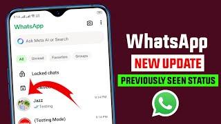 WhatsApp new update || WhatsApp previously seen status from the chat tab update