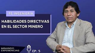 Habilidades directivas en el sector minero - Podcast #5