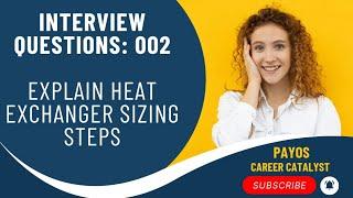 002 | Process Design Engineering Interview Questions | Heat Exchanger Sizing Steps | Heat Transfer