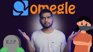 Why OMEGLE Went away from WORLD? 4 Reasons