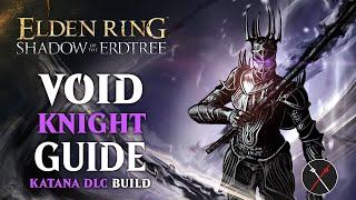 Elden Ring Sword of Night Build - How to Build a Void Knight Guide (Shadow of the Erdtree Build)