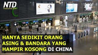 Sedikit Orang Asing dan Bandara Hampir Kosong di China