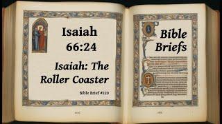 The Roller Coaster of Isaiah (BB#220 - Hebrews 66:24)