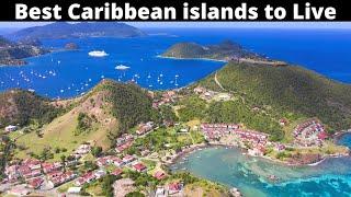 15 Best Caribbean Islands to Live in 2022