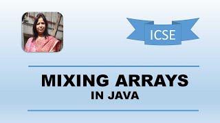 MIXING ARRAY ELEMENTS IN JAVA #icse2022 #computerApplications