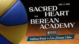 Sacred Heart Basketball vs Berean Academy (12/17/24)