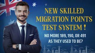 NEW skilled migration Points Test system!! What does it mean for new & existing applicants?